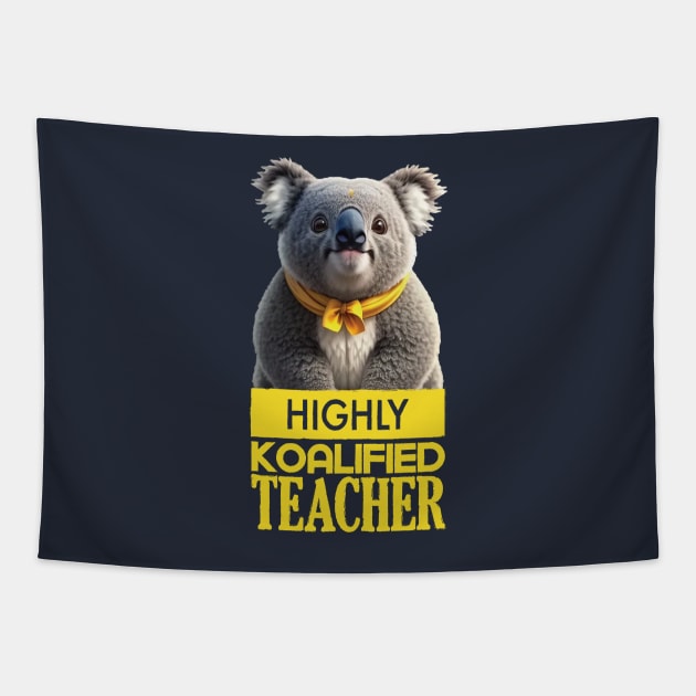 Just a Highly Koalified Teacher Koala 7 Tapestry by Dmytro