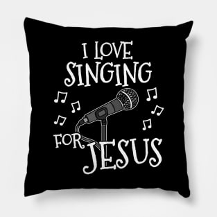 I Love Singing For Jesus Church Vocalist Singer Pillow