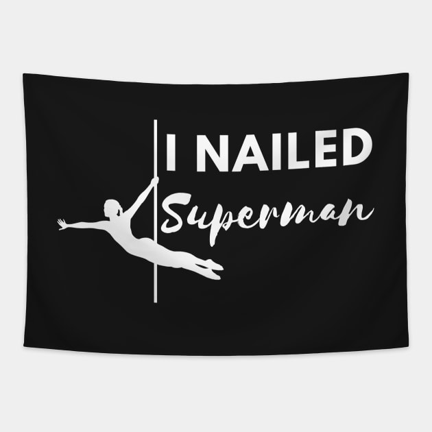 I Nailed Superman  - Pole Dance Design Tapestry by Liniskop