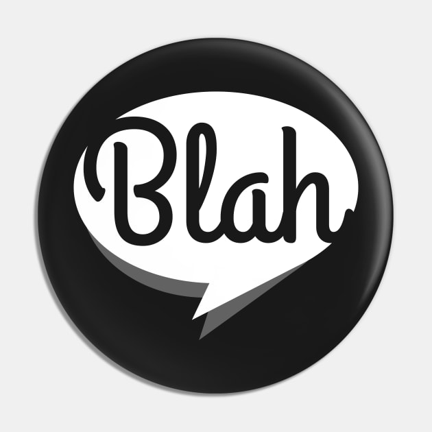 Blah, blah, blah (B&W version) Pin by Dellan