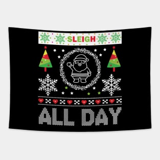 Sleigh All Day ugly Christmas sweater Tapestry