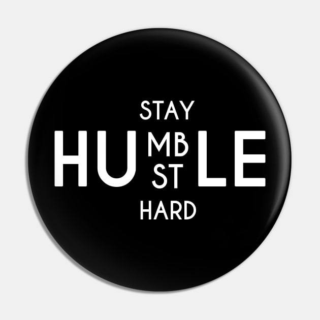 Stay Humble Hustle Hard Pin by stokedstore