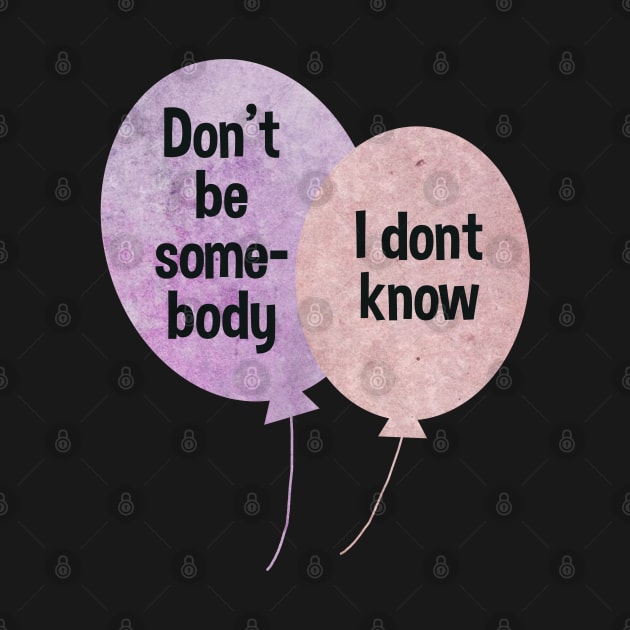 Don't be somebody I don't know Balloons pink and purple typography baloons by WatercolorFun