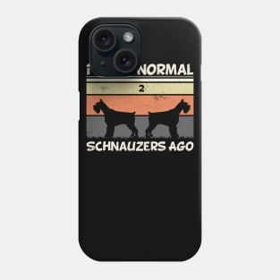 i was normal 2 schnauzers ago Phone Case