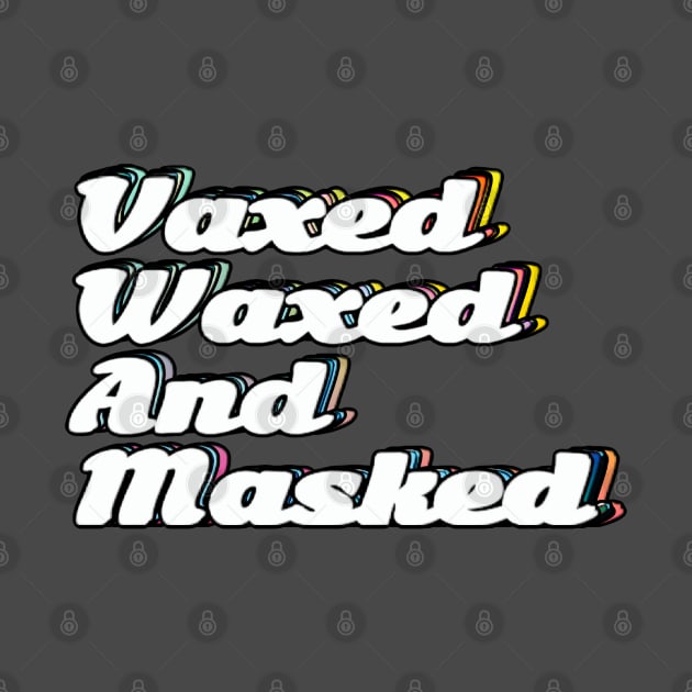 Vaxed, Waxed, and Masked by Shelly’s