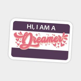 Hi, I am a Dreamer Magnet