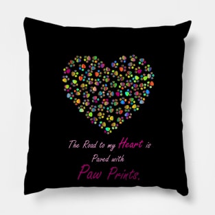 The Road to my Heart is paved with Paw Prints Pillow