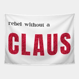 rebel without a CLAUS Christmas Tapestry