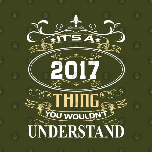 It's A 2017 Thing You Wouldn't Understand by ThanhNga