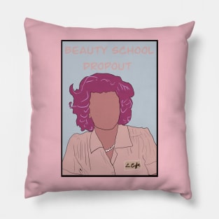 Beauty School Dropout Pillow