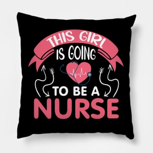 This girl is going to be a nurse Pillow