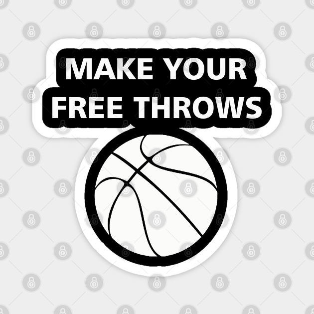 Make Your Free Throws Make Your Free Throws TeePublic