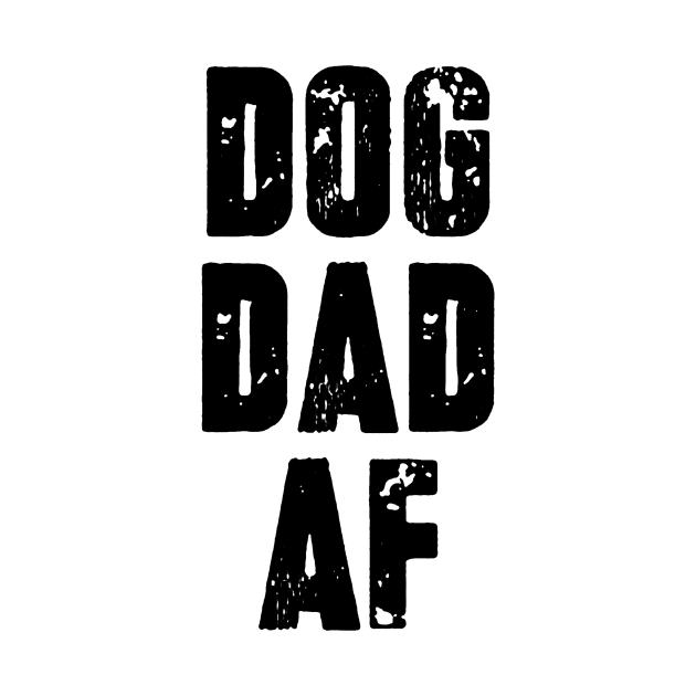 Dog Dad AF by hananfaour929