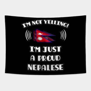 I'm Not Yelling I'm A Proud Nepalese - Gift for Nepalese With Roots From Nepal Tapestry