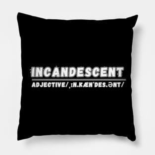 Word Incandescent Pillow