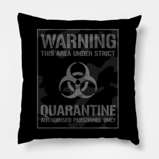 Warning this area is under strict Quaranine Authorised Personnel Only Pillow