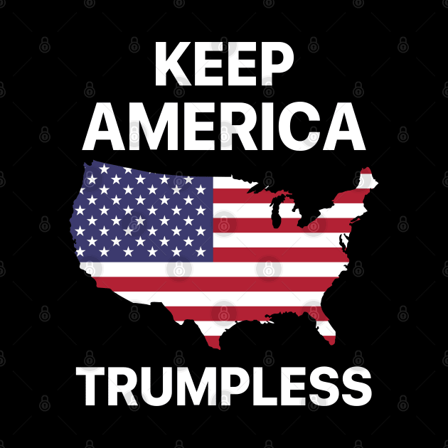 Keep America Trumpless American Gift by Tees Bondano