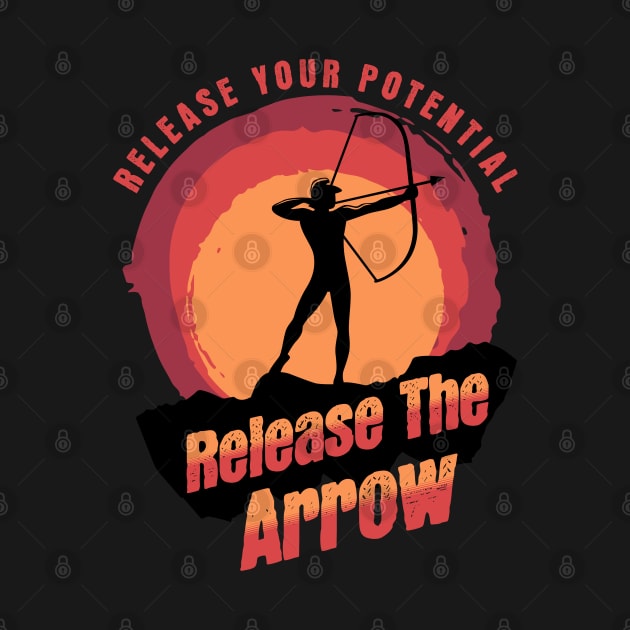 Release Your Potential Release The Arrow Traditional Archery Bow hunting Deer Hunting by HosvPrint