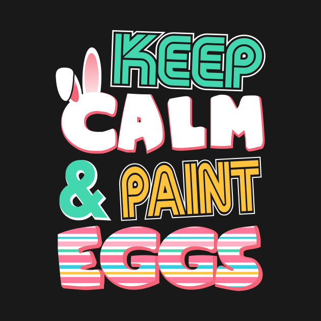 Cute Keep Calm & Paint Eggs Easter Bunny Funny by theperfectpresents