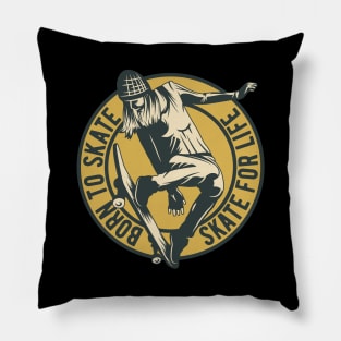 Born To Skate Skate For Life Pillow