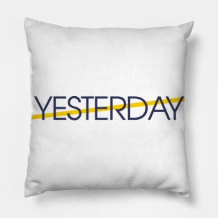 yesterday is done Pillow