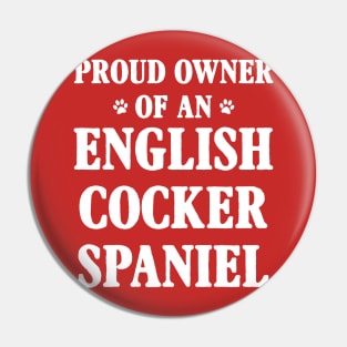 Proud Owner Of An English Cocker Spaniel Pin