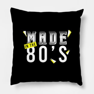 Made In The 80's Pillow