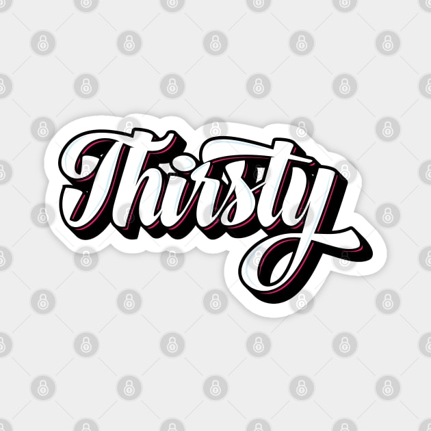 Thirsty Graffiti Magnet by BeyondTheDeck