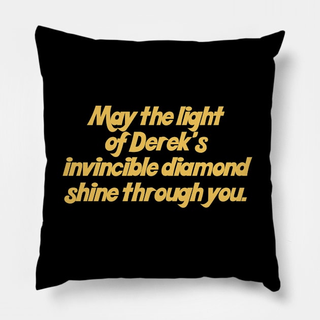 May the light of Derek's invincible diamond shine through you Pillow by DankFutura