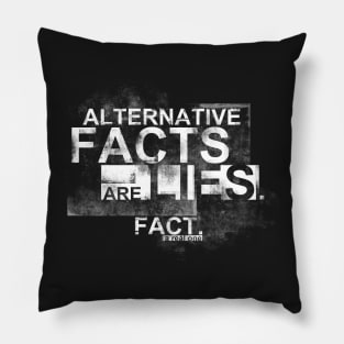 Alternative Facts are Lies. Fact. Pillow