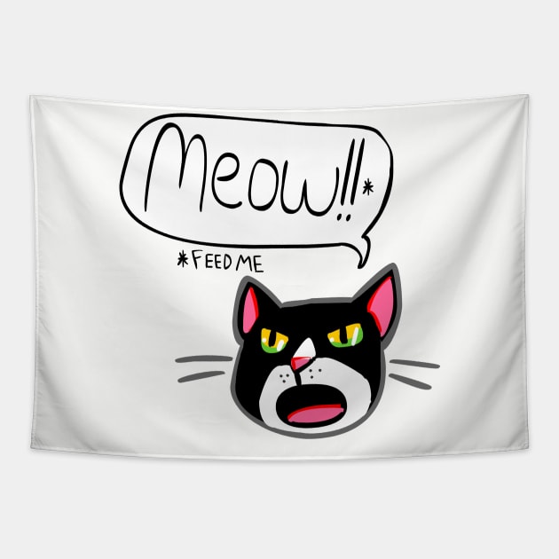 Funny Cat Feed Me Meow 2.0 Tapestry by sky665