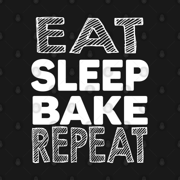 Eat Sleep Bake Repeat by TinPis