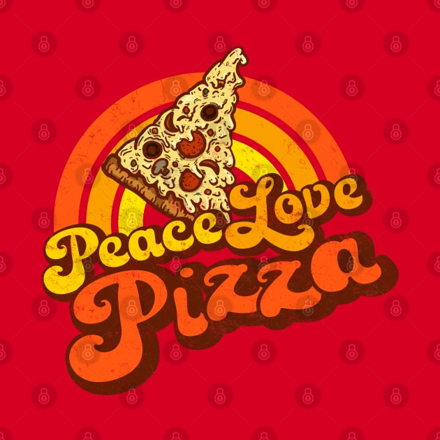 PEACE LOVE PIZZA - Weathered Retro Pizza by Jitterfly