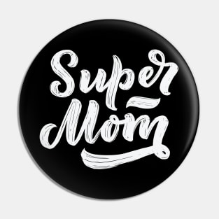 Super Mom Pin