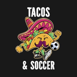 Tacos And Soccer Taco Soccer T-Shirt