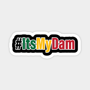 #ItsMyDam (Its My Dam, Grand Ethiopian Renaissance Dam) Magnet