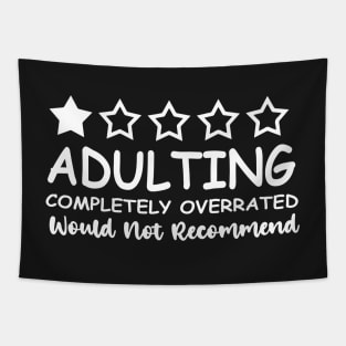 Adulting Would not recommend Tapestry