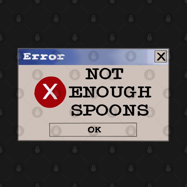 Error: not enough spoons by Becky-Marie