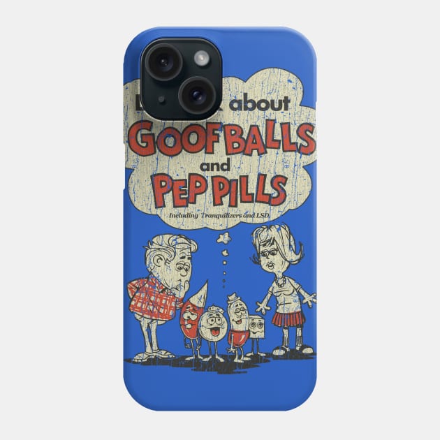 Let’s Talk about Goofballs and Pep Pills Phone Case by JCD666