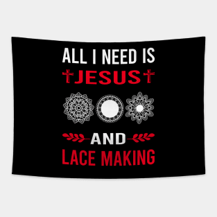 I Need Jesus And Lace Making Lacemaking Tapestry