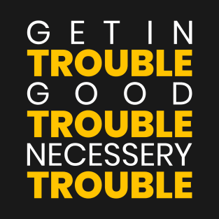 Get in trouble T-Shirt