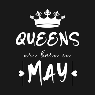 Queens are born in May birthday celebrations T-Shirt