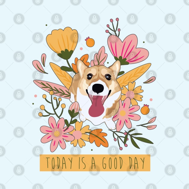 Spring Corgi - Today Is a Good Day by MaplewoodMerch