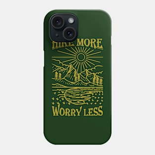 Hike More Worry Less Funny Hiking Gift Phone Case