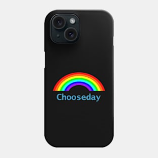 Tuesday Chooseday Rainbow Phone Case