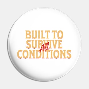 Built To Survive All Conditions Quote Motivational Inspirational Pin