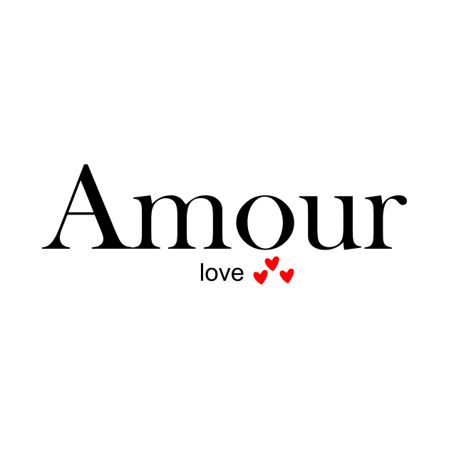 Amour : french word for LOVE by King Chris