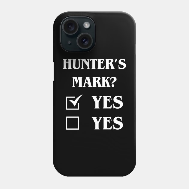 Hunters Mark Definitely Yes Funny Tabletop Meme Phone Case by pixeptional