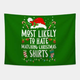 Most Likely To Hate Matching Christmas Shirts Tapestry