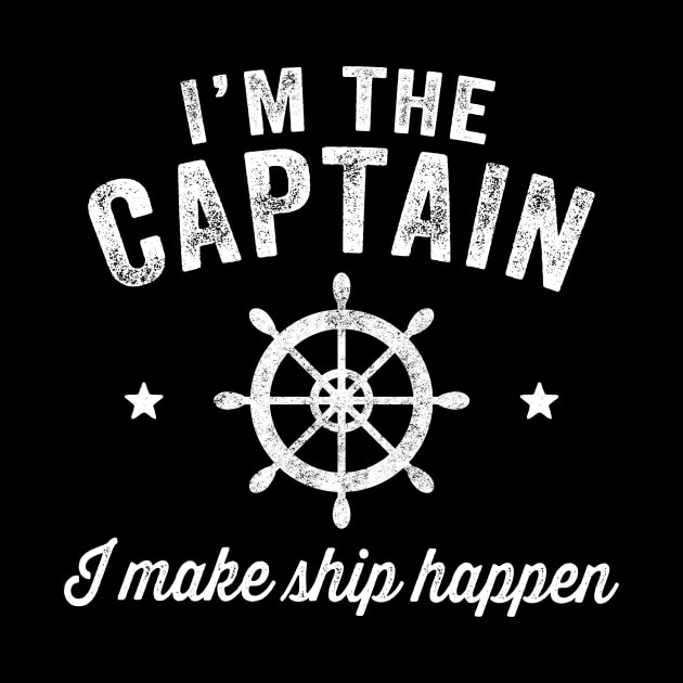 I'm the captain I make ship happen by captainmood